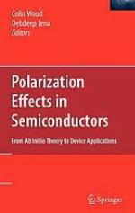 Polarization effects in semiconductors : from ab initio theory to device applications