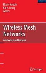 Wireless mesh networks : architectures, protocols, services and applications