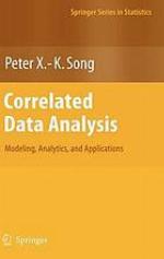 Correlated data analysis : modeling, analytics and applications