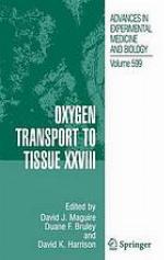 Oxygen transport to tissue XXVIII : David J. Maguire, Duane F. Bruley, David K. Harrison (eds.)