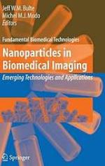 Nanoparticles in biomedical imaging : emerging technologies and applications