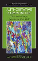 Authoritative communities : the scientific case for nurturing the whole child