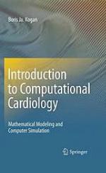 Introduction to computational cardiology : mathematical modeling and computer simulation