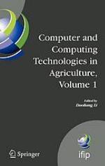 Computer and computing technologies in agriculture. 1, Computer and Computing Technologies in Agriculture. Volume 1