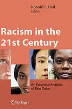 Racism in the 21st century : an empirical analysis of skin color