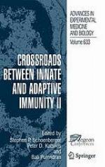 Crossroads between Innate and Adaptive Immunity II (Advances in experimental medicine and biology, v. 633)