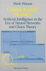 Common LISP modules artificial intelligence in the era of neural networks and chaos theory