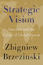 Strategic vision : America and the crisis of global power