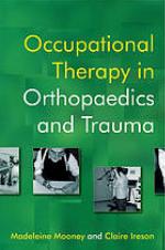 Occupational therapy in orthopaedics and trauma