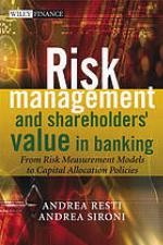 Risk Management and Shareholders' Value in Banking: From Risk Measurement M.