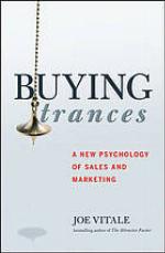 Buying trances : a new psychology of sales and marketing