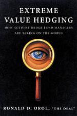 Extreme value hedging : how activist hedge fund managers are taking on the world