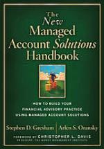 The New Managed Account Solutions Handbook: How to Build Your Financial Adv.