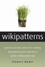 Wikipatterns a practical guide to improving productivity and collaboration in your organization.