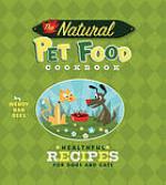 The natural pet food cookbook : healthful recipes for dogs and cats