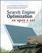 Search engine optimization : an hour a day. - Title from resource description page (viewed June 1, 2009). - Includes index