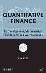 Quantitative Finance: Its Development, Mathematical Foundations, and Curren.