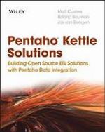 Pentaho kettle solutions : building open source ETL solutions with Pentaho data integration