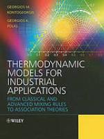 Thermodynamic models for industrial applications : from classical and advanced mixing rules to association theories