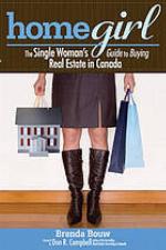 Home Girl: The Single Woman's Guide to Buying Real Estate in Canada.