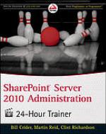 Sharepoint server 2010 administration : 24-hour trainer.