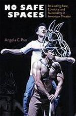 No safe spaces : re-casting race, ethnicity, and nationality in American theater