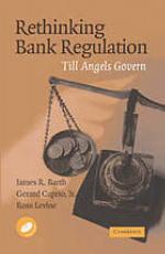 Rethinking bank regulation : till angels govern
