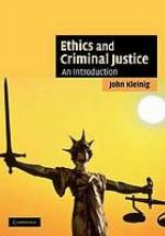 Ethics and Criminal Justice : an Introduction.