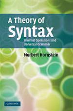 A theory of syntax : minimal operations and universal grammar