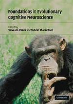 Foundations in Evolutionary Cognitive Neuroscience.