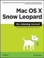 Mac OS X Snow Leopard : the missing manual ; [the book that should have been in the box]