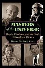 Masters of the Universe - A history of Neoliberalism.