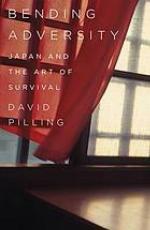 Bending adversity : Japan and the art of survival