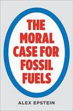 The moral case for fossil fuels