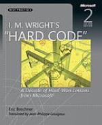 I.M. Wright's "Hard code" : a decade of hard-won lessons from Microsoft