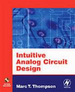 Intuitive analog circuit design : a problem-solving approach using design case studies