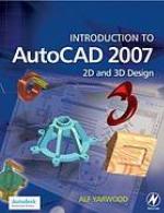 Introduction to AutoCAD 2007 : 2D and 3D design