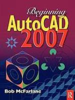Beginning AutoCAD 2007 : Includes index