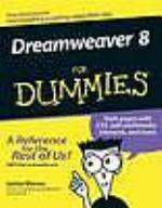 Dreamweaver 8 for dummies : [style pages with CSS, add multimedia elements and more]