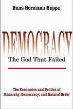 Democracy : the god that failed