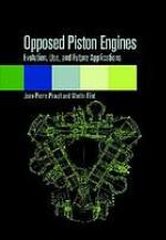 Opposed piston engines : evolution, use, and future applications