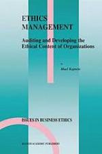 Ethics management : auditing and developing the ethical content of organizations