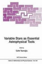 Variable Stars as Essential Astrophysical Tools : Proceeding of the NATO Advanced Study Institute on Variable Stars as Essential Astrophysical Tools Çeşme, Turkey August 31 - September 10, 1998