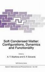 Soft condensed matter : configurations, dynamics and functionality ; [proceedings of the NATO Advanced Study Institute on Soft Condensed Matter: Configurations, Dynamics and Functionality, Geilo, Norway, April 6-16, 1999]