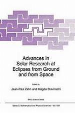 Advances in Solar Research at Eclipses from Ground and from Space : Proceedings of the NATO Advanced Study Institute on Advances in Solar Research at Eclipses from Ground and from Space Bucharest, Romania 9-20 August, 1999