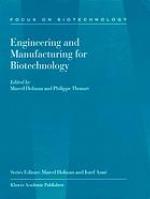 Engineering and manufacturing for biotechnology