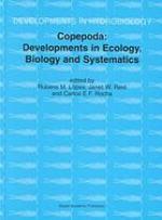 Copepoda: developments in ecology, biology and systematics : proceedings of the Seventh international conference on Copepoda, held in Curitiba, Brazil, 25-31 July, 1999 : reprinted from Hydrobiologia, vol. 453/454 (2001)
