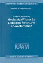 Mechanical Waves for Composite Structures Characterization : proceedings of the IUTAM Symposium held in Chania, Crete, Greece, June 14-17, 2000