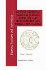 Package electrical modeling, thermal modeling, and processing for GaAs wireless applications