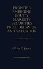 Frontier emerging equity markets securities price behavior and valuation